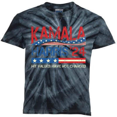 My Values Have Not Changed Kamala Harris 2024 President Kids Tie-Dye T-Shirt