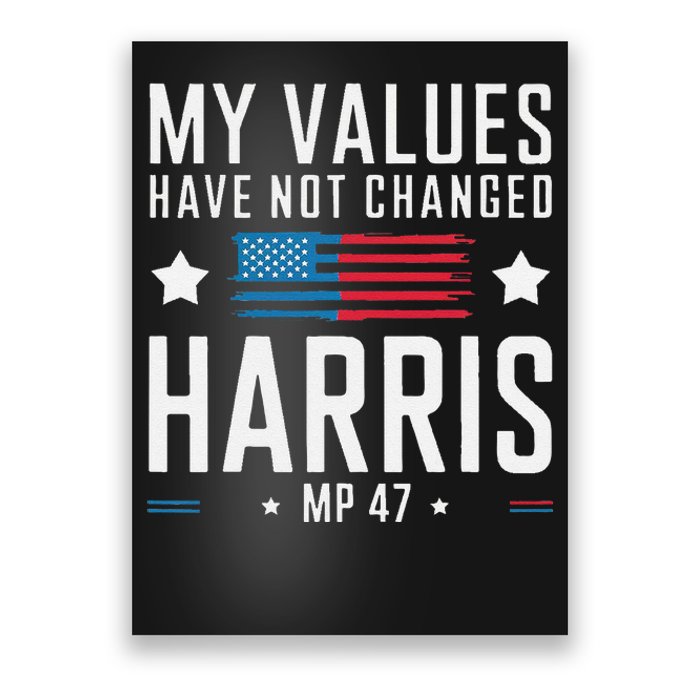 My Values Have Not Changed Kamala 2024 Poster