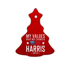 My Values Have Not Changed Kamala 2024 Ceramic Tree Ornament