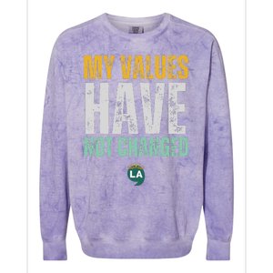 My Values Have Not Changed Colorblast Crewneck Sweatshirt