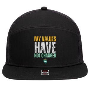 My Values Have Not Changed 7 Panel Mesh Trucker Snapback Hat