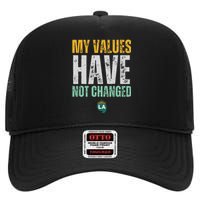 My Values Have Not Changed High Crown Mesh Back Trucker Hat