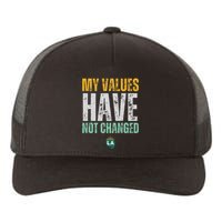 My Values Have Not Changed Yupoong Adult 5-Panel Trucker Hat