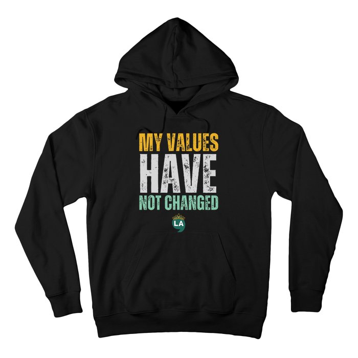 My Values Have Not Changed Hoodie