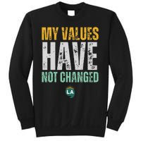 My Values Have Not Changed Sweatshirt