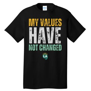 My Values Have Not Changed Tall T-Shirt