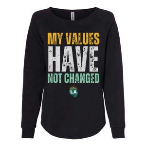 My Values Have Not Changed Womens California Wash Sweatshirt