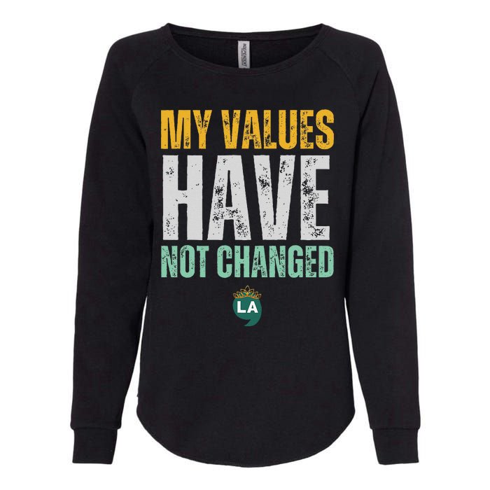 My Values Have Not Changed Womens California Wash Sweatshirt