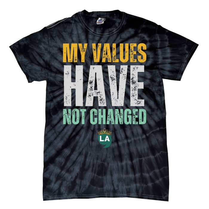 My Values Have Not Changed Tie-Dye T-Shirt