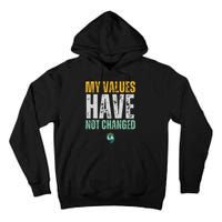 My Values Have Not Changed Tall Hoodie