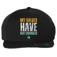 My Values Have Not Changed Wool Snapback Cap