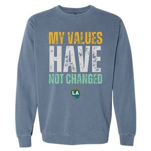 My Values Have Not Changed Garment-Dyed Sweatshirt