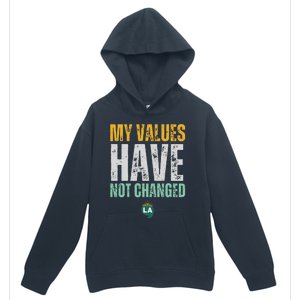 My Values Have Not Changed Urban Pullover Hoodie