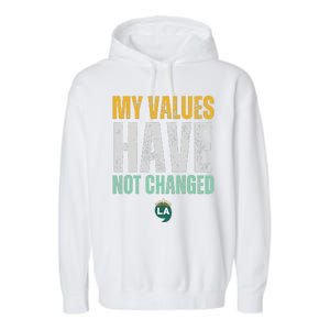 My Values Have Not Changed Garment-Dyed Fleece Hoodie