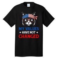 My Values Have Not Changed Kamala Harris 2024 President Tall T-Shirt