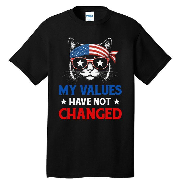 My Values Have Not Changed Kamala Harris 2024 President Tall T-Shirt