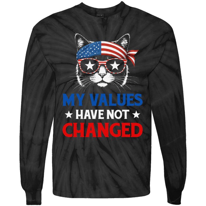 My Values Have Not Changed Kamala Harris 2024 President Tie-Dye Long Sleeve Shirt