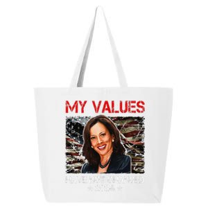 My Values Have Not Changed Kamala Harris 2024 President 25L Jumbo Tote