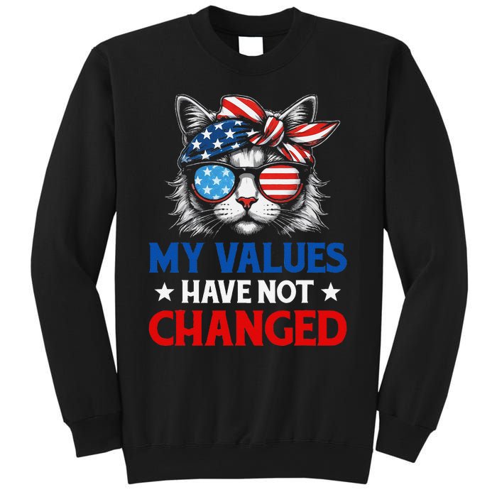 My Values Have Not Changed Kamala Harris 2024 President Sweatshirt