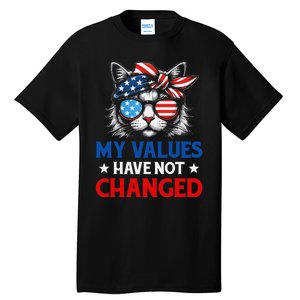 My Values Have Not Changed Kamala Harris 2024 President Tall T-Shirt