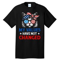 My Values Have Not Changed Kamala Harris 2024 President Tall T-Shirt