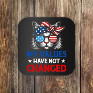 My Values Have Not Changed Kamala Harris 2024 President Coaster