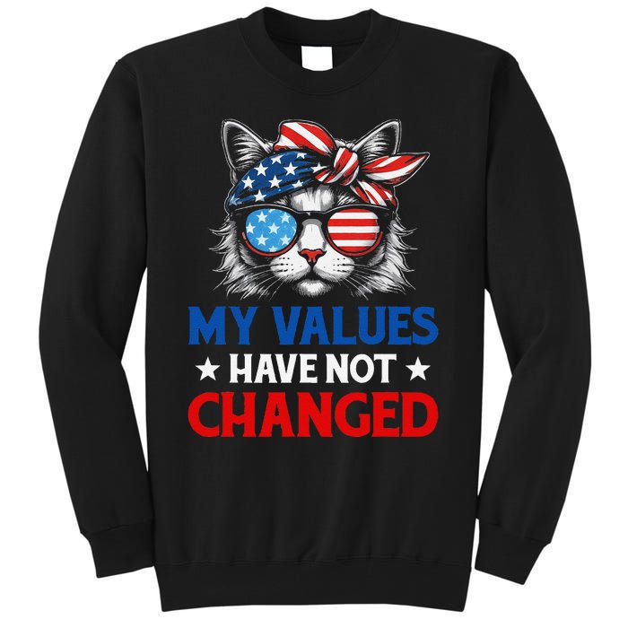 My Values Have Not Changed Kamala Harris 2024 President Tall Sweatshirt