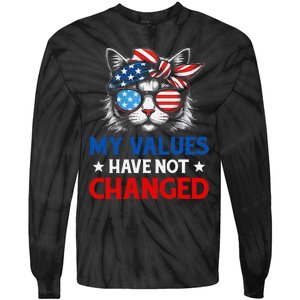 My Values Have Not Changed Kamala Harris 2024 President Tie-Dye Long Sleeve Shirt