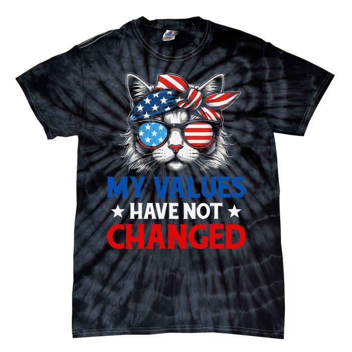 My Values Have Not Changed Kamala Harris 2024 President Tie-Dye T-Shirt