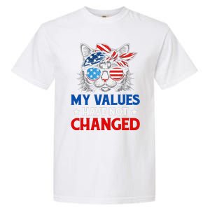 My Values Have Not Changed Kamala Harris 2024 President Garment-Dyed Heavyweight T-Shirt