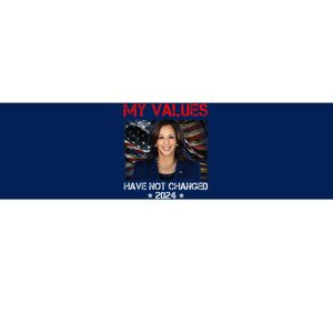 My Values Have Not Changed Kamala Harris 2024 President Bumper Sticker