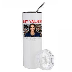 My Values Have Not Changed Kamala Harris 2024 President Stainless Steel Tumbler