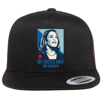 My Values Have Not Changed Flat Bill Trucker Hat