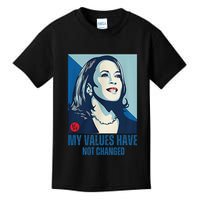 My Values Have Not Changed Kids T-Shirt
