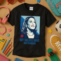 My Values Have Not Changed Kids T-Shirt