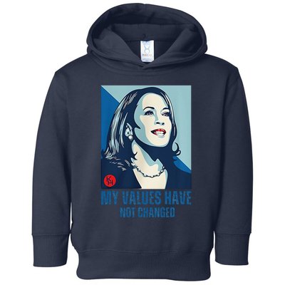 My Values Have Not Changed Toddler Hoodie