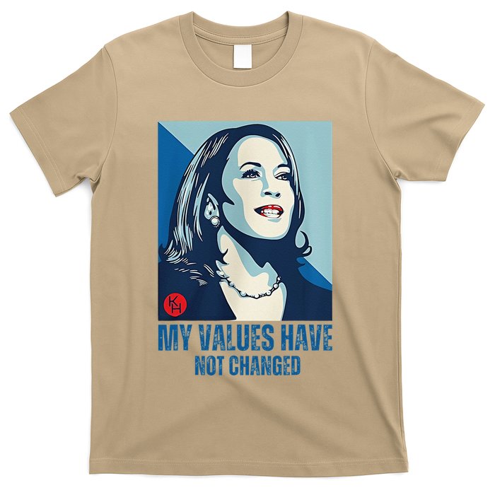 My Values Have Not Changed T-Shirt