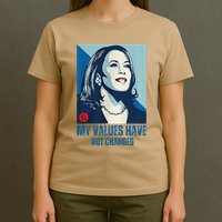 My Values Have Not Changed T-Shirt