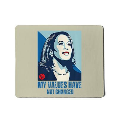 My Values Have Not Changed Mousepad