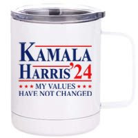 My Values Have Not Changed Kamala Harris 2024 President 12 oz Stainless Steel Tumbler Cup