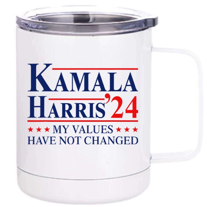 My Values Have Not Changed Kamala Harris 2024 President 12 oz Stainless Steel Tumbler Cup