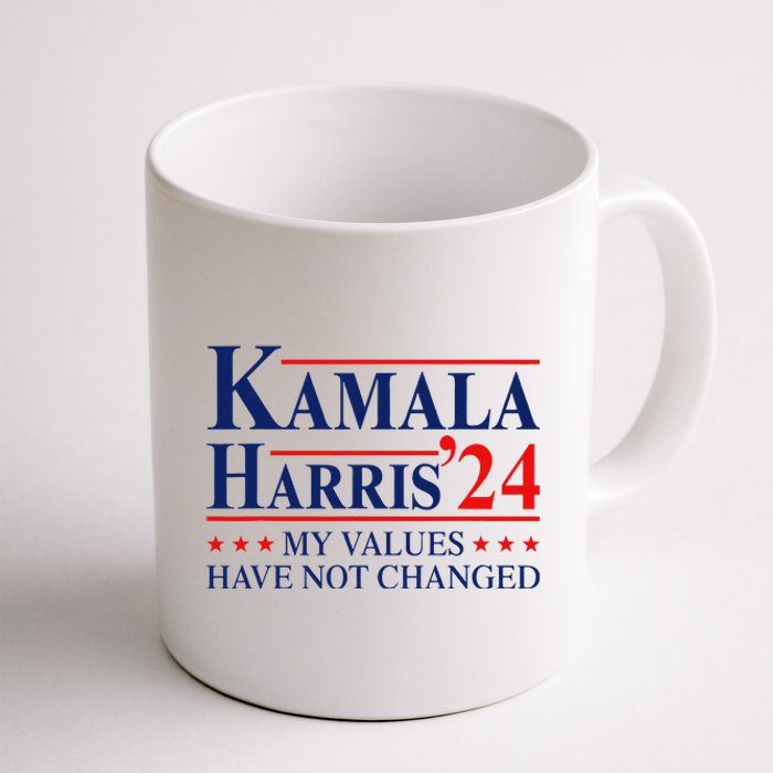 My Values Have Not Changed Kamala Harris 2024 President Coffee Mug