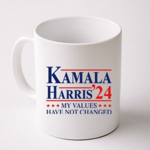 My Values Have Not Changed Kamala Harris 2024 President Coffee Mug