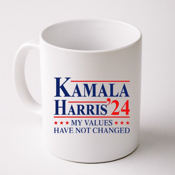 My Values Have Not Changed Kamala Harris 2024 President Coffee Mug