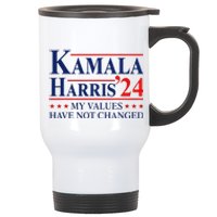 My Values Have Not Changed Kamala Harris 2024 President Stainless Steel Travel Mug