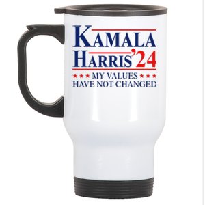 My Values Have Not Changed Kamala Harris 2024 President Stainless Steel Travel Mug