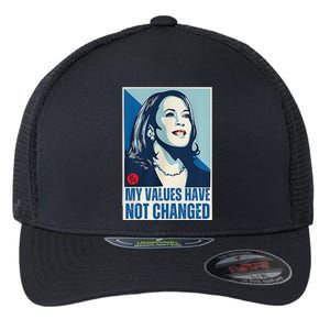 My Values Have Not Changed Flexfit Unipanel Trucker Cap