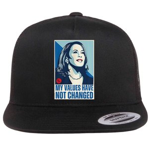 My Values Have Not Changed Flat Bill Trucker Hat