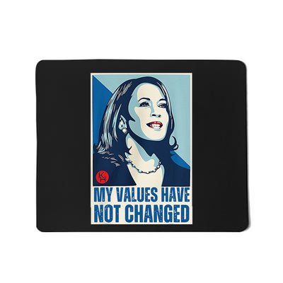 My Values Have Not Changed Mousepad