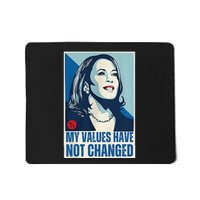 My Values Have Not Changed Mousepad